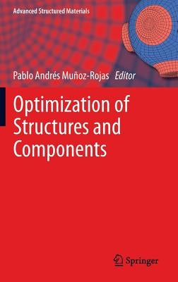 Optimization of Structures and Components by Muñoz-Rojas, Pablo Andrés
