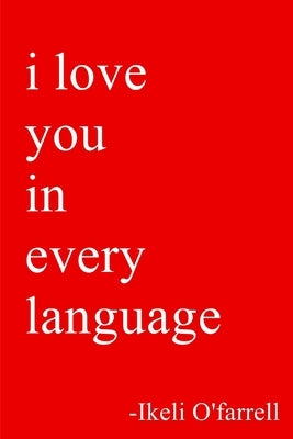 I Love You In Every Language by O'Farrell, Ikeli