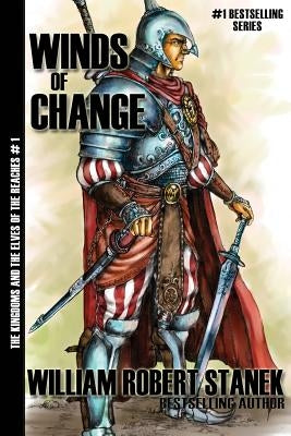 Winds of Change: Kingdoms and the Elves of the Reaches Book 1, 10th Anniversary Edition by Stanek, William Robert