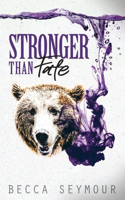 Stronger Than Fate by Seymour, Becca