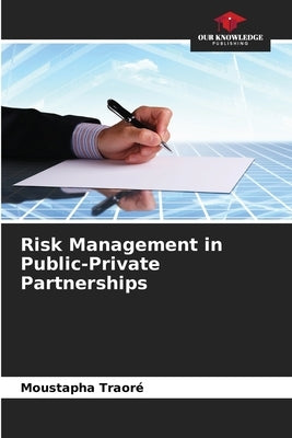 Risk Management in Public-Private Partnerships by Traoré, Moustapha