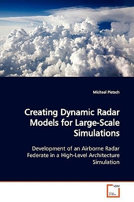 Creating Dynamic Radar Models for Large-Scale Simulations by Pietsch, Michael