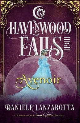 Avenoir: A Havenwood Falls High Novella by Havenwood Falls Collective