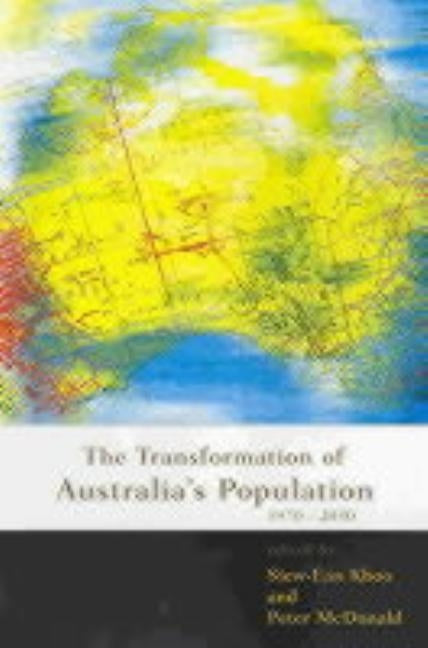 The Transformation of Australia's Population: 1970-2030 by Khoo, Siew-An