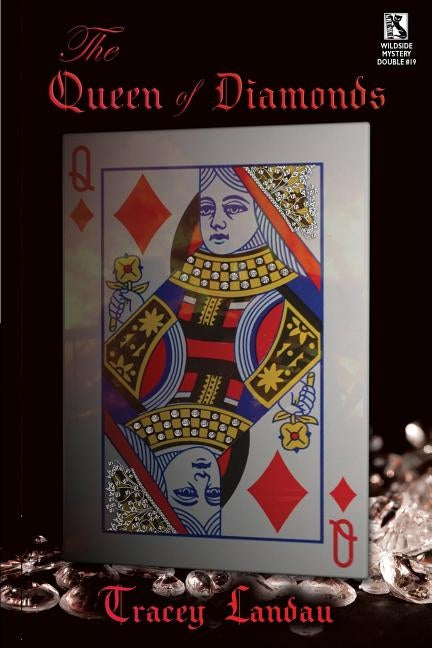 The Queen of Diamonds: A Psychological Mystery / The Lucky Duck Affair: A Tale of Mystery (Wildside Mystery Double #19) by Landau, Tracey
