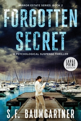 Forgotten Secret (Large Print): A Psychological Suspense Thriller by Baumgartner, S. F.
