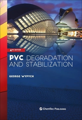 PVC Degradation and Stabilization by Wypych, George