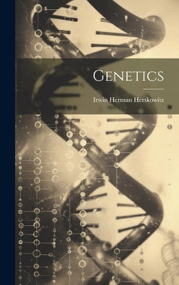 Genetics by Herskowitz, Irwin Herman 1920-