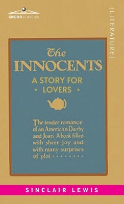 The Innocents: A Story for Lovers by Lewis, Sinclair
