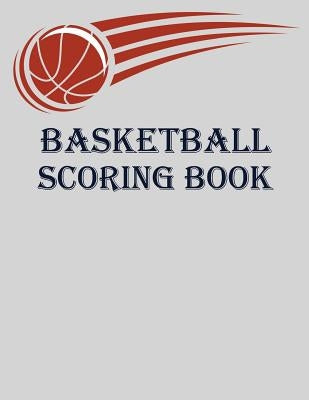Basketball Scoring Book: Basic Basketball Scorebook - 50 Games - Scoring by Half by Alisa, Chad