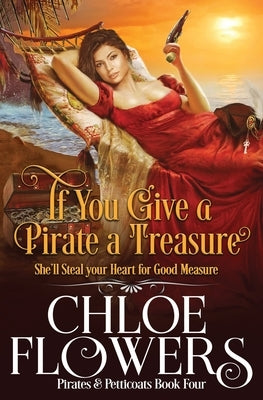 If You Give a Pirate a Treasure by Flowers, Chloe