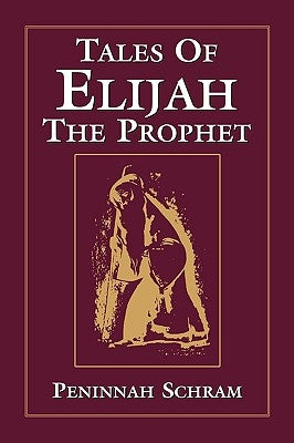 Tales of Elijah the Prophet by Schram, Peninnah