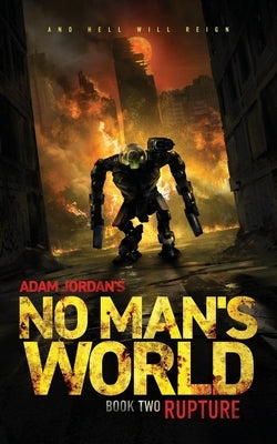No Man's World: Book II - Rupture by Jordan, Adam
