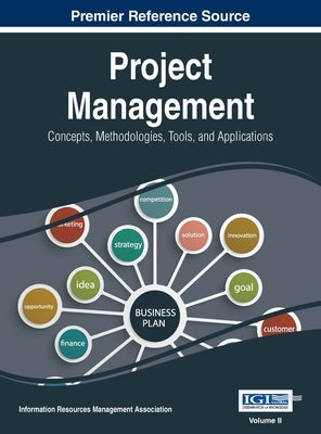 Project Management: Concepts, Methodologies, Tools, and Applications, VOL 2 by Management Association, Information Reso