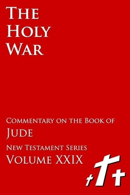 The Holy War - Biblical Commentary on the Book of Jude by Cripe, D. Earl