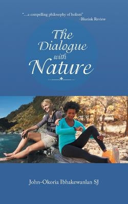 The Dialogue with Nature by Ibhakewanlan Sj, John-Okoria