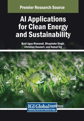 AI Applications for Clean Energy and Sustainability by Riswandi, Budi Agus