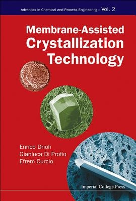 Membrane-Assisted Crystallization Technology by Drioli Enrico