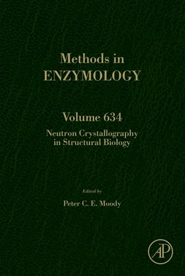 Neutron Crystallography in Structural Biology: Volume 634 by Moody, Peter