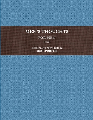 Men's Thoughts for Men (1899) by Rose Porter, Chosen And Arranged
