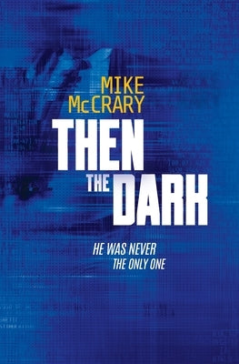 Then the Dark by McCrary, Mike