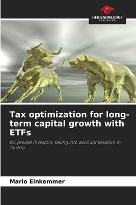 Tax optimization for long-term capital growth with ETFs by Einkemmer, Mario