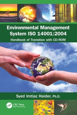 Environmental Management System ISO 14001: 2004: Handbook of Transition with CD-ROM by Haider, Syed