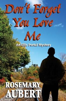 Don't Forget You Love Me by Aubert, Rosemary