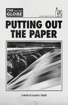 Putting Out the Paper by Talbot, Allan R.