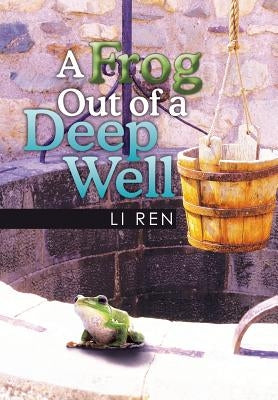 A Frog Out of a Deep Well by Li Ren