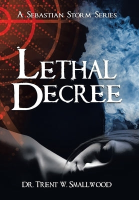 Lethal Decree by Smallwood, Trent W.