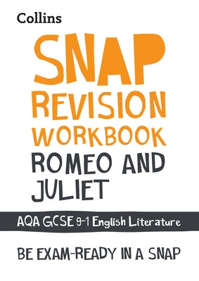 Romeo and Juliet - Snap Revision Workbook - Collins GCSE 9-1 English Literature for Aqa: For the 2021 Exams by Collins Gcse