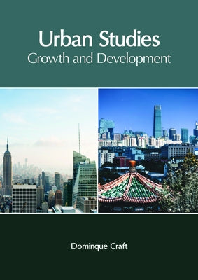 Urban Studies: Growth and Development by Craft, Dominque