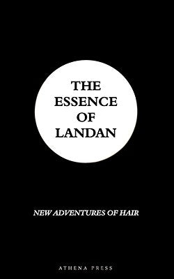 The Essence of Landan: New Adventures of Hair by Schlettwein, Clemens