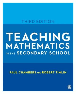 Teaching Mathematics in the Secondary School by Chambers, Paul