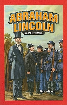 Abraham Lincoln and the Civil War by Abnett, Dan