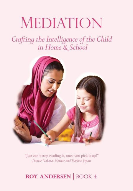 Mediation: Crafting the Intelligence of the Child by Andersen, Roy
