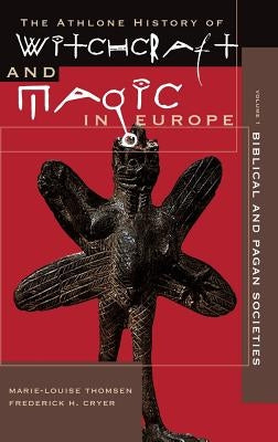 Witchcraft and Magic in Europe, Volume 1: Biblical and Pagan Societies by Cryer, Frederick H.