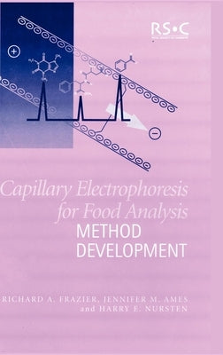 Capillary Electrophoresis for Food Analysis: Method Development by Frazier, Richard A.