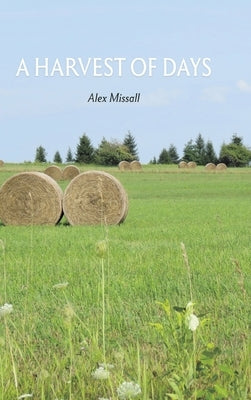 A Harvest of Days by Missall, Alex