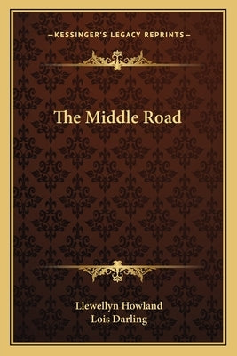 The Middle Road by Howland, Llewellyn, III