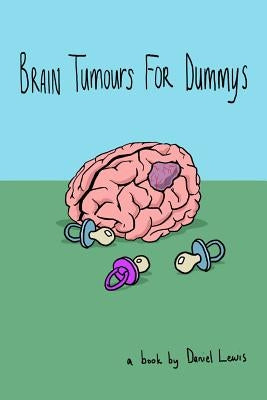 Brain Tumours for Dummys by Lewis, Daniel