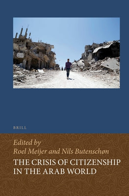The Crisis of Citizenship in the Arab World by Meijer