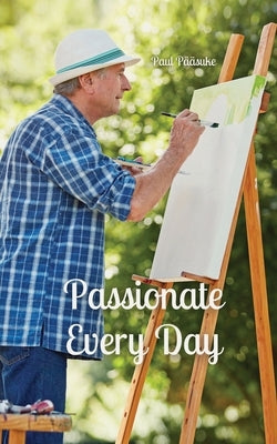 Passionate Every Day by P??suke, Paul