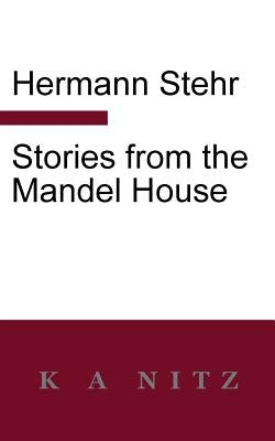 Stories from the Mandel House by Stehr, Hermann