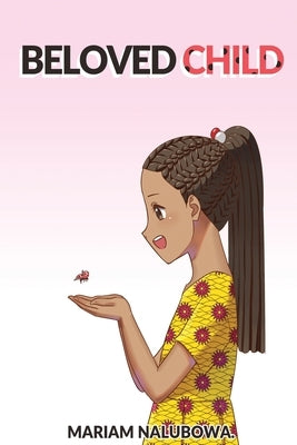 Beloved Child by Nalubowa, Mariam
