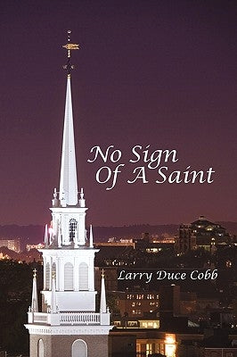 No Sign Of A Saint by Larry Duce Cobb