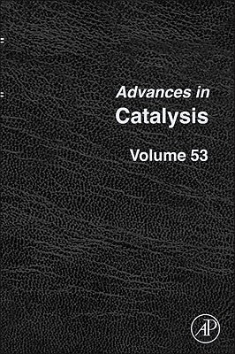 Advances in Catalysis: Volume 53 by Gates, Bruce C.