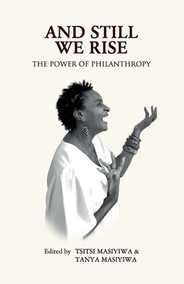 And Still We Rise: The Power of Philanthropy by Foundation, Higherlife