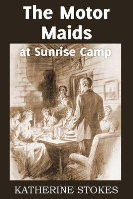 The Motor Maids at Sunrise Camp by Stokes, Katherine